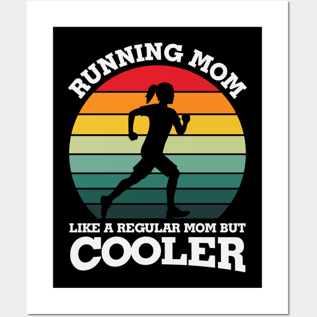 Running Mom Like Regular Mom but Cooler Wall Art by busines_night